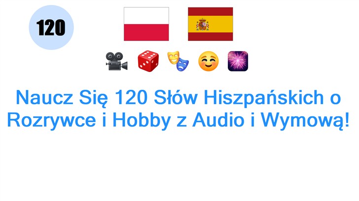 Naucz Się 120 Słów Hiszpańskich o Rozrywce i Hobby z Audio i Wymową!